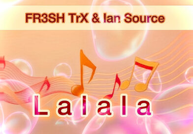 FR3SH TrX & Ian Source - LaLaLa