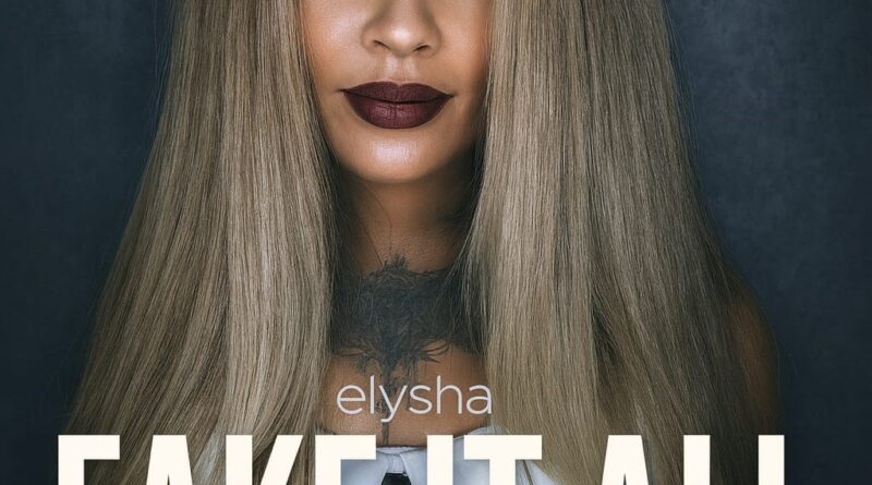 elysha - Fake It All